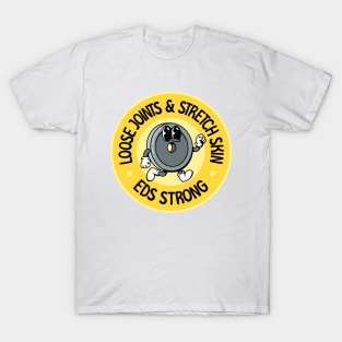 Loose Joints, Stretchy Skin EDS Strong - Ehlers Danlos Syndrome Awareness T-Shirt